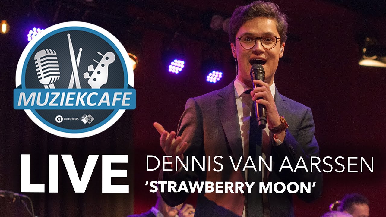 Dennis van Aarssen 'Strawberry Moon' live bij Muziekcafé YouTube