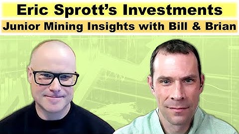 How to View Eric Sprott’s Mining Investments: Junior Mining Insights with Bill Powers & Brian Leni