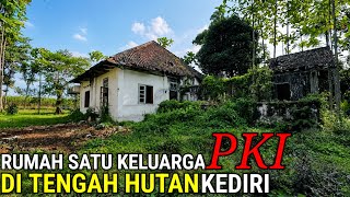THE HOUSE IN THE MIDDLE OF THE KEDIRI FOREST TURNS OUT TO HAVE BELONGED TO A PKI FAMILY