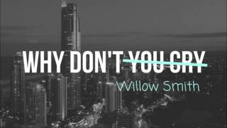 Willow Smith - Why don't you cry?