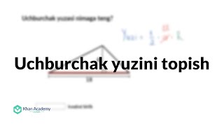 Uchburchak yuzini topish | Yuza va perimetr | Geometriya asoslari