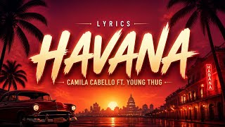 Camila Cabello - Havana (Lyrics) ft. Young Thug