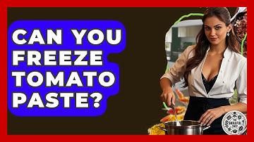 Can You Freeze Tomato Paste? - The Skillful Chef