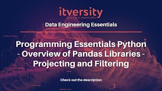 Programming Essentials Python - Overview of Pandas Libraries - Projecting and Filtering