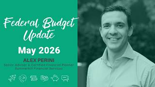 Summerhill Financial Services Update - 2026 Federal Budget