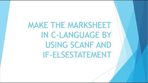 THE METHOD OF MAKING MARKSHEET BY USING SCANF AND IF-ELSE IN C-LANGUAGE