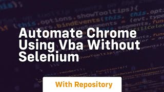 automate chrome using vba without selenium