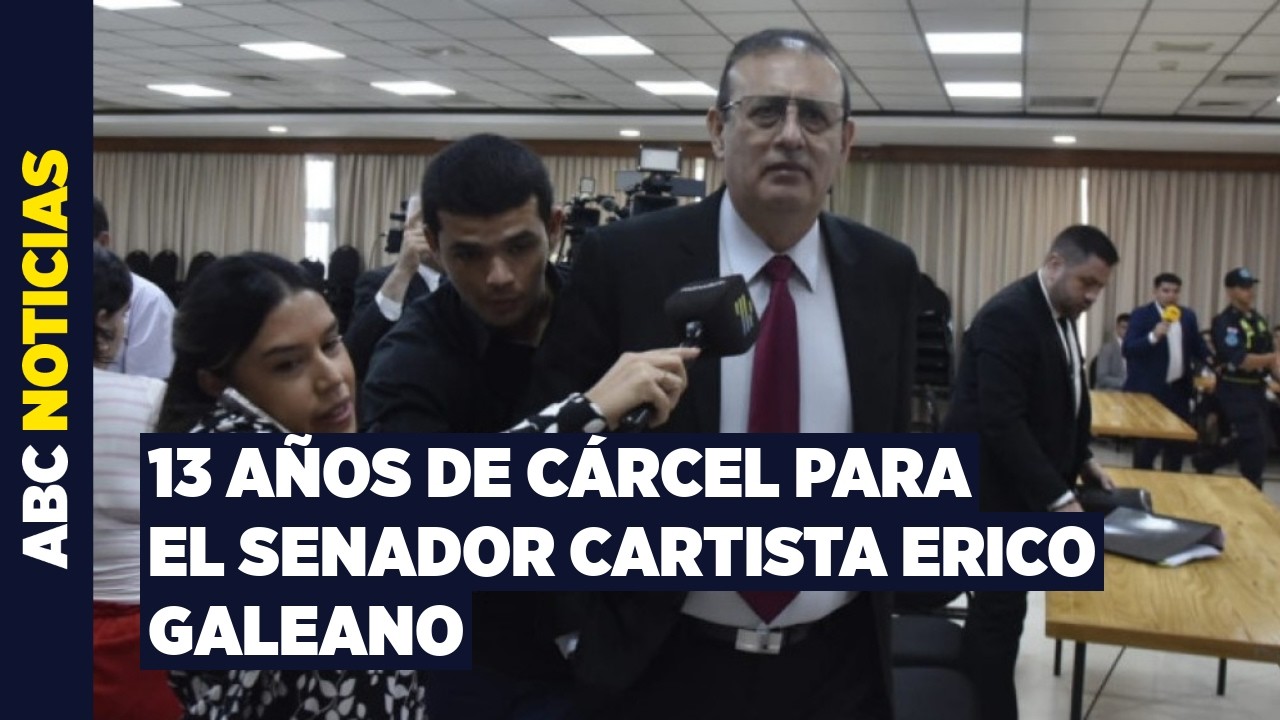 Condenan a Erico Galeano a 13 años de cárcel por nexos con esquema narco de A Ultranza