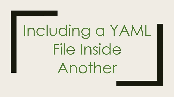 Including a YAML File Inside Another