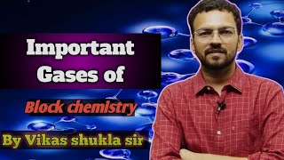 Important Gases of Block chemistry, Explained by vikas shukla sir Chemistry Guru #liveChemistryClass
