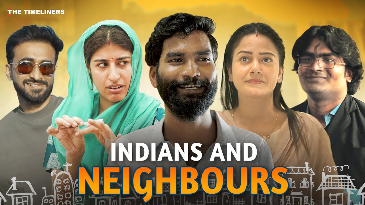 Indians  Neighbours Ft Nikhil Vijay Shreya Mehta Shreya Singh  The Timeliners