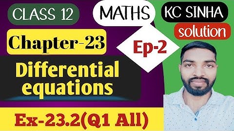 Ep-2|Class-12|Kc Sinha Solution|Ex-23.2(Q1 All)|