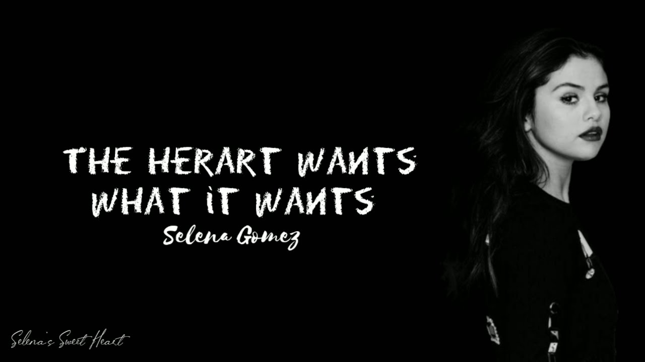 Selena Gomez The Heart Wants What It Wants (Lyrics) YouTube Selena Gomez The Heart Wants What It Wants (Lyrics) YouTube