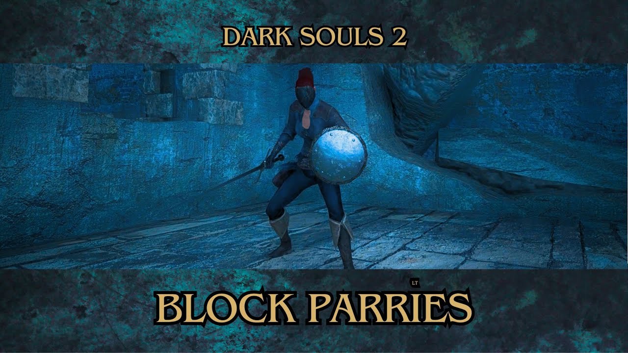 Dark Souls 2 - Did You Know About Block Parry?
