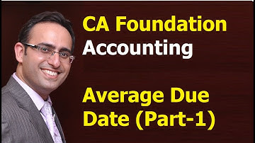 Average Due Date - (Part-1) | CA Foundation - Accounting- Chapter-Average Due Date & Account Current