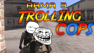 ARMA 3 - Trolling Montage ( how to piss off Cops )
