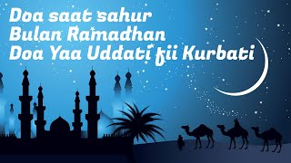 Doa saat sahur Bulan Ramadhan - Doa Yaa Uddati | دعاء ياعدتي في كربتي