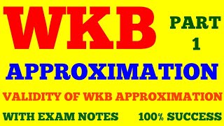WKB APPROXIMATION | QUANTUM MECHANICS | VALIDITY OF WKB APPROXIMATION | WKB METHOD | PART - 1 | NOTE