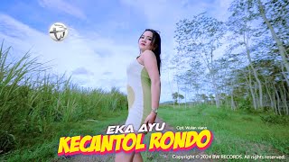 Eka Ayu - KECANTOL RONDO (Official M/V)