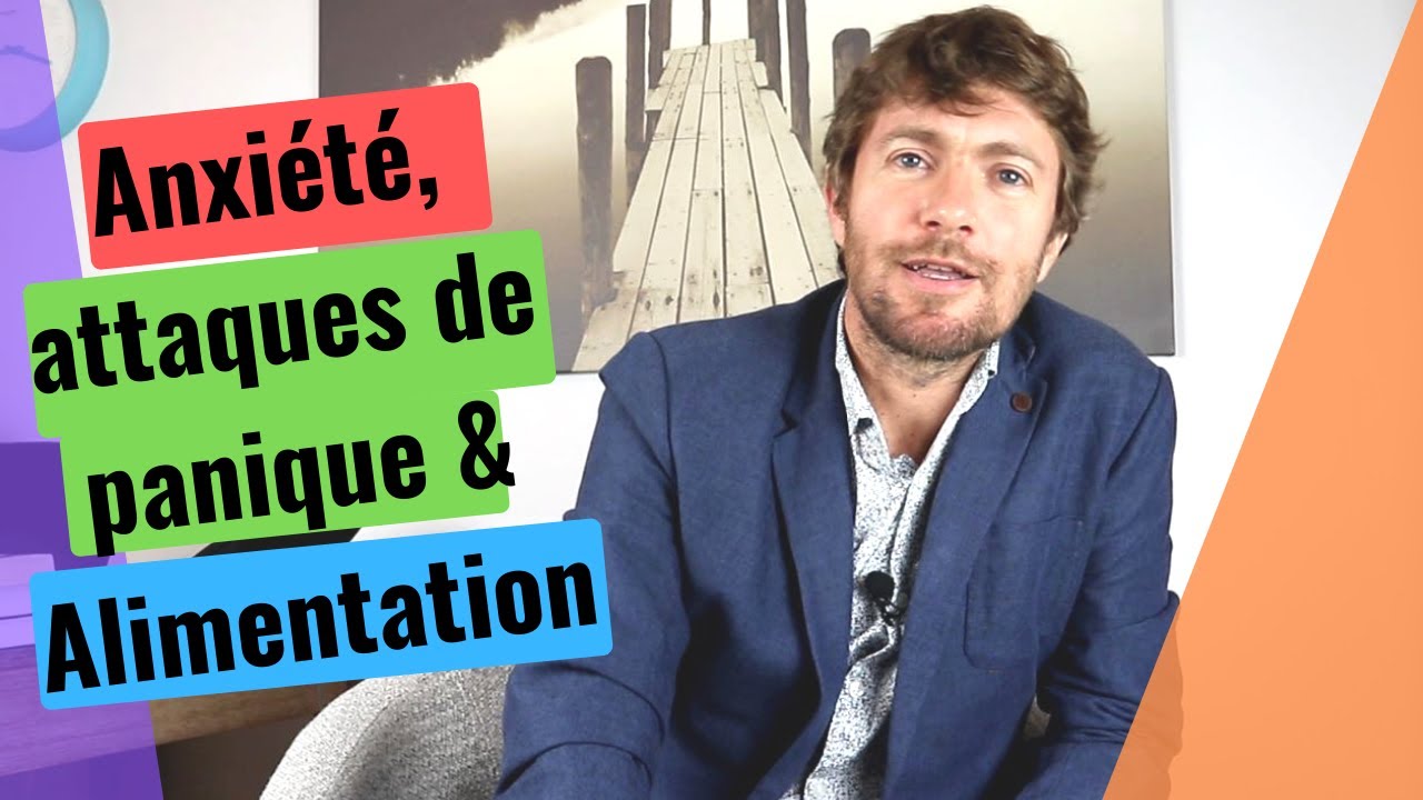 ANXIÉTÉ, ATTAQUES DE PANIQUE & ALIMENTATION