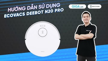 Hướng dẫn sử dụng Ecovacs Deebot N20 Pro (HDSD) | GIGA.vn