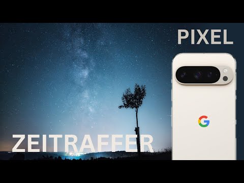 Zeitraffer der Sterne aufnehmen – mit dem Google Pixel (Tutorial)