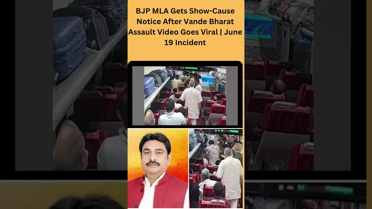 BJP MLA Gets Show-Cause Notice After Vande Bharat Assault Video Goes Viral | June 19 Incident