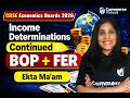 CBSE Board 2026 Economics | Income Determination (Continued) + BOP + FER | Ekta Ma’am