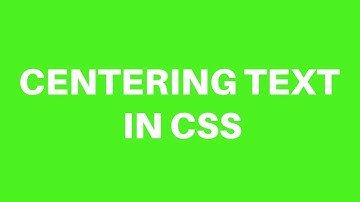 Centering Text in CSS - 3 Simple Ways