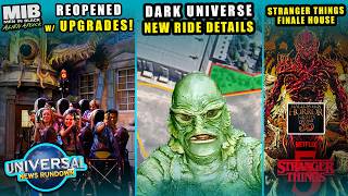 MIB Upgraded, Dark Universe New Ride Info, Stranger Things Finale HHN House | Universal Studios News
