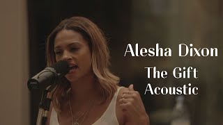 Miniatura de vídeo de "Alesha Dixon - The Gift Acoustic"