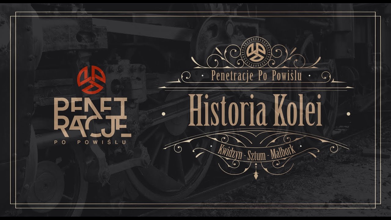S01E05 Historia kolei - Kwidzyn - Sztum - Malbork