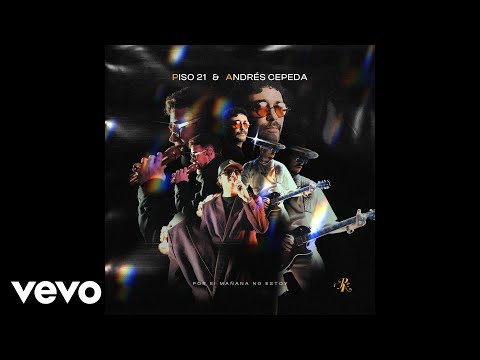 Piso 21, Andrés Cepeda - Por Si Mañana No Estoy (Cover Audio)
