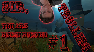 Sir, You Are Being Hunted ::: Trolling #1