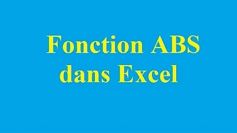 Comment utiliser la fonction ABS ?