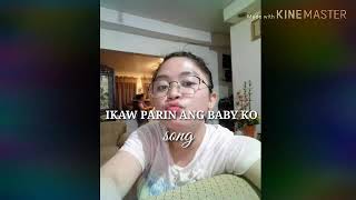 Song: ikaw parin ang baby ko(with lyrics)
