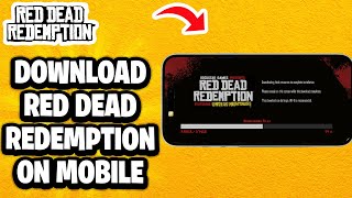 How To Download Red Dead Redemption Mobile Iphone & Android - Fastest Guide