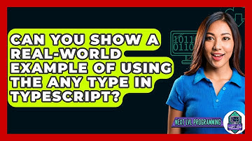 Can You Show A Real-world Example Of Using The Any Type In TypeScript? - Next LVL Programming