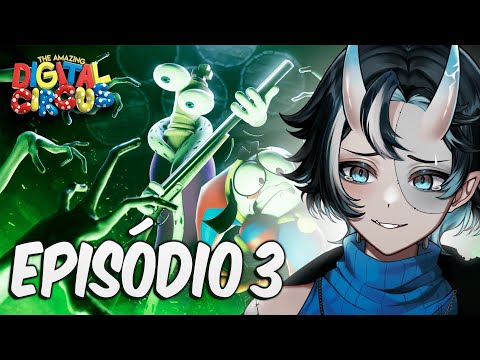 EU QUASE CHOREI - THE AMAZING DIGITAL CIRCUS EPISÓDIO 3 [NOWAH REAGE]