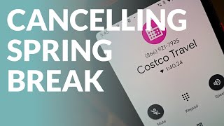 STRUGGLING to Cancel my Spring Break Trip via Costco Travel