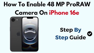 How To Enable 48 MP ProRAW Camera On iPhone 16e