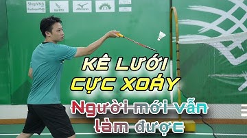 BẮT BUỘC đối thủ phải BUNG CẦU | Cách đánh cầu lông Xoáy Trên Lưới Siêu Khó Chịu!!!