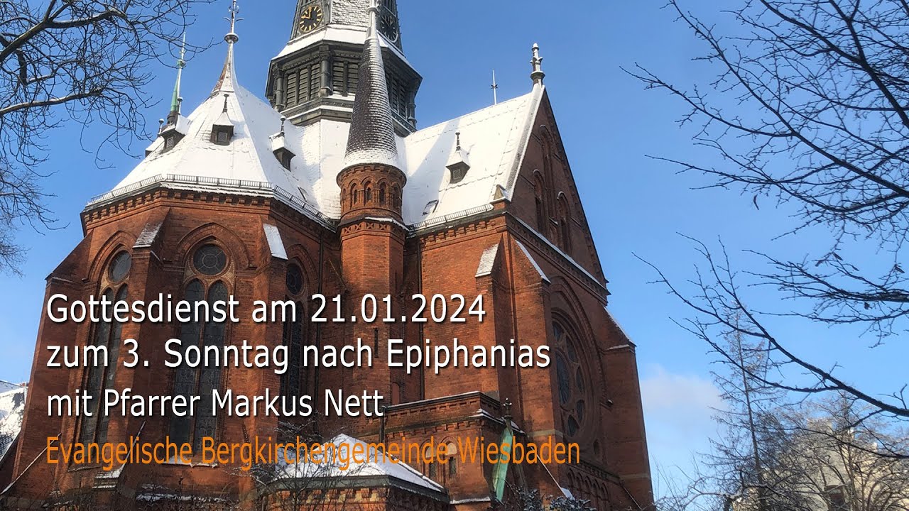 Gottesdienst am 21. Januar 2024 zum 3. Sonntag nach Epiphanias um 11:30 ...