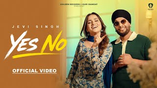 Yes No (Official Video) Jevi Singh | Harry Barry | Guri Mangat | Latest Punjabi Songs 2026 |