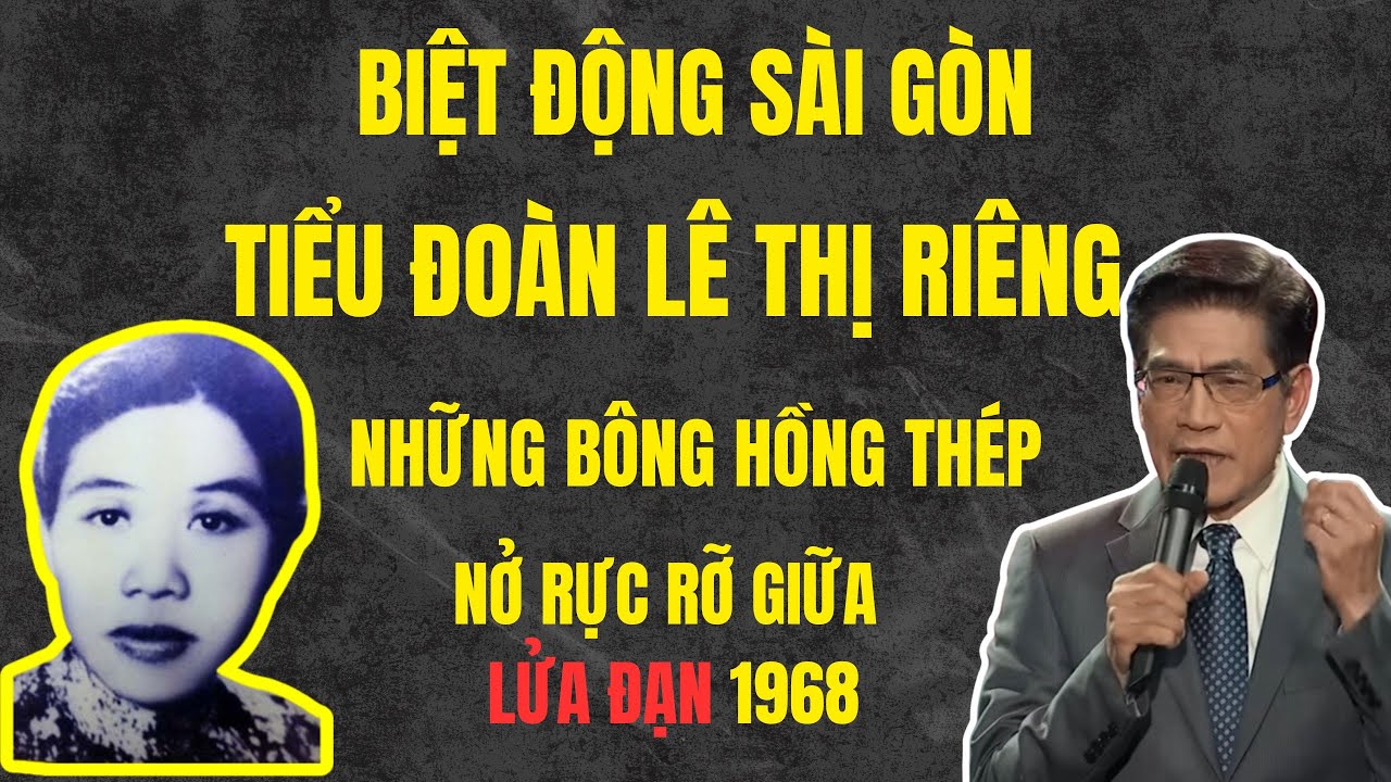 TIỂU ĐOÀN LÊ THỊ RIÊNG - BIỆT ĐỘNG SÀI GÒN 1968 - Chuyện Đêm Khuya | Nguyễn Ngọc Ngạn
