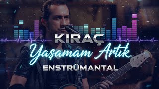 Kıraç - Yaşamam Artık (Enstrümantal)