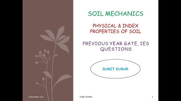 GEOTECHNICAL ENGINEERING - PREVIOUS YEAR GATE, IES QUESTIONS PHYSICAL & INDEX PROPERTIES OF SOIL