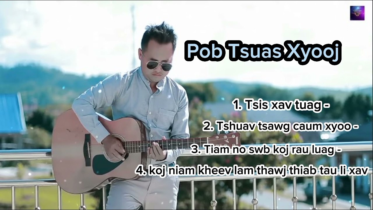 Pob Tsuas Xyooj { Top 4 Txoj Nkauj new song 2024 } Ua Ntej Yuav Ncaim Lub Nyiaj Teb No .