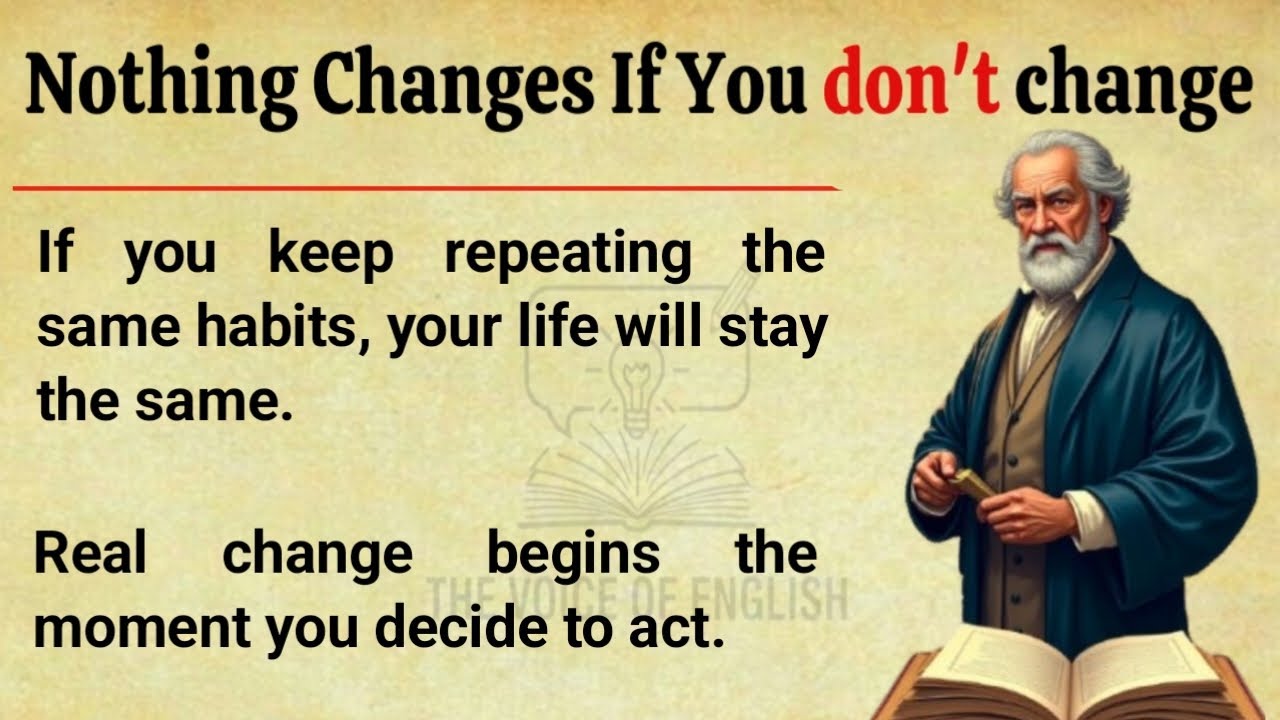 Nothing Changes If You Don’t Change || Graded Reader || Improve Your English Fluency ✅️