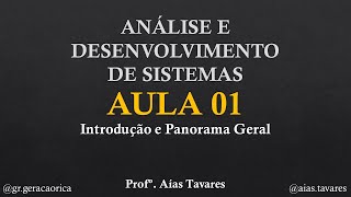 Análise e Desenvolvimento de Sistemas - Aula 01 - Introdução e Panorama Geral